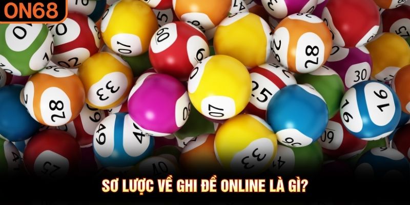 Sơ lược về ghi đề online là gì?